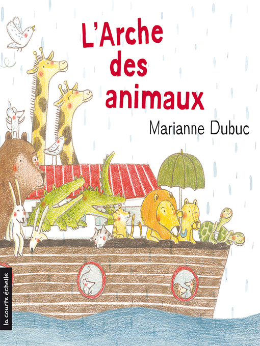 Title details for L'arche des animaux by Marianne Dubuc - Wait list